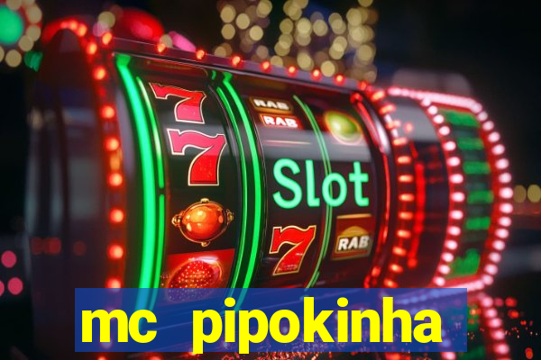mc pipokinha vazados privacy